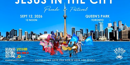 2026 Jesus in the City Toronto Parade & Festival