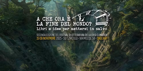 A che ora \u00e8 la fine del mondo? Festival di Letteratura della Crisi Climatica