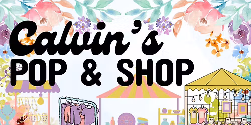 Calvin's Spring Pop & Shop Market