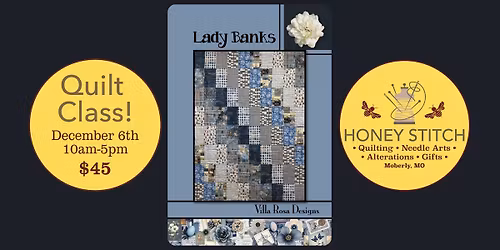 Lady Banks Quilt Class