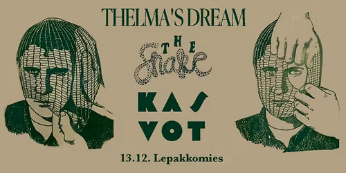 Thelma's Dream + The Snake + Kasvot at Lepakkomies La 13.12.
