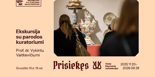 EKSKURSIJA SU PARODOS \u201ePRISIEK\u0118S: VLADO DAUMANTO RE\/KOLEKCIJOS\u201c KURATORIUMI
