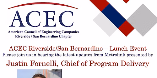 ACEC Riv\/SB - Metrolink Lunch with Justin Fornelli