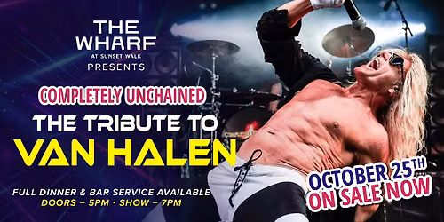 The Tribute to Van Halen "Completely Unchained" - October 25th! On Sale Now