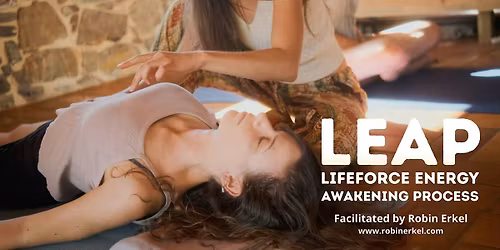 LEAP Lifeforce Energy Awakening Process - ROTTERDAM with Robin Erkel