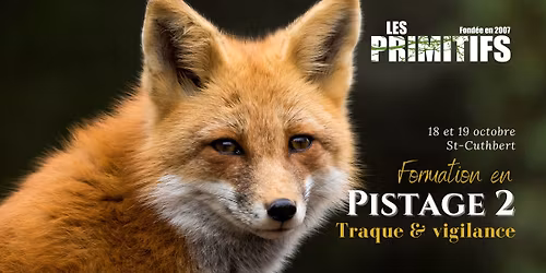 Pistage 2 : Traque & Vigilance // St-Cuthbert // 18 et 19 octobre