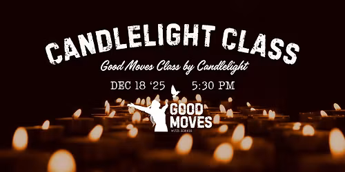 Good Moves by Candlelight: Last Class of 2025