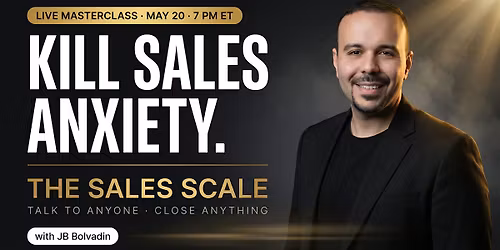 K*ll Sales Anxiety: How to Talk to Anyone & Close Deals