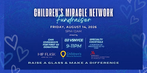 Children's Miracle Network Fundraiser presented by Hip Flask Rooftop Bar