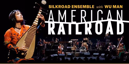 American Railroad - Silkroad Ensemble at Colonial Theatre Keene