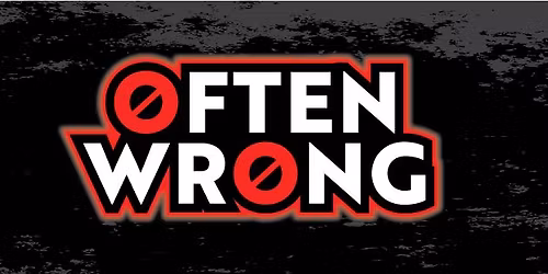 Often Wrong @ Badeauxs