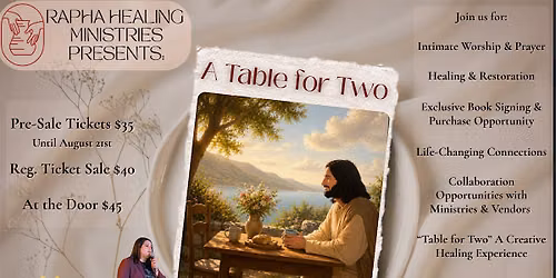 "A Table For Two" A Creative Healing Night & Collaboration in the Kingdom