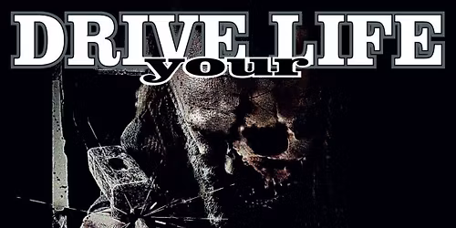 Drive Your Life & Wreckage