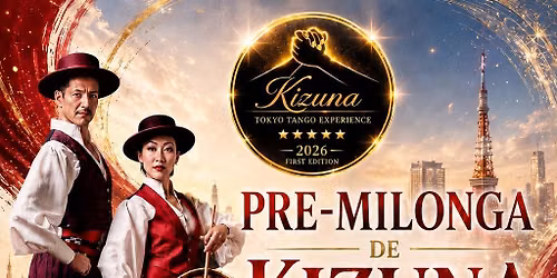 7\/10 PRE-MILONGA KIZUNA Tokyo Tango Experience