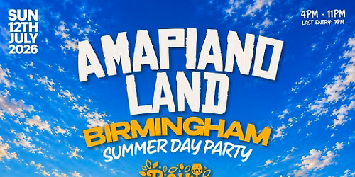 AMAPIANOLAND - Birmingham's Afrobeats & Amapiano Day Party