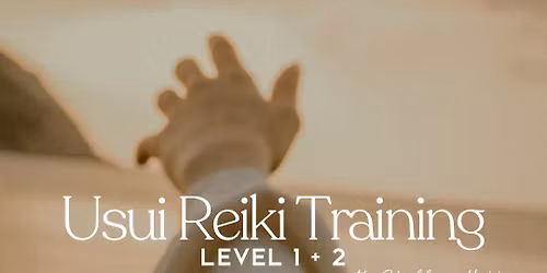 Usui Reiki Training - Level 1 + 2
