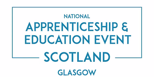 National Apprenticeship & Education Event - Skills Scotland Glasgow