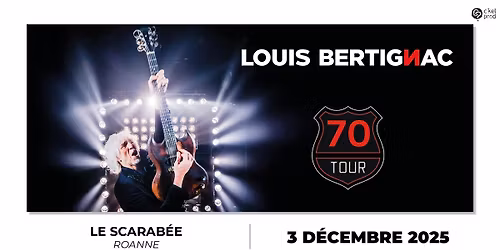 LOUIS BERTIGNAC \u2022 Le Scarab\u00e9e Roanne \u2022 Mercredi 3 d\u00e9cembre 2025