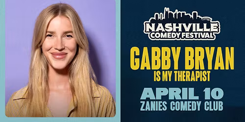 Nashville Comedy Festival: Gabby Bryan Is My Therapist