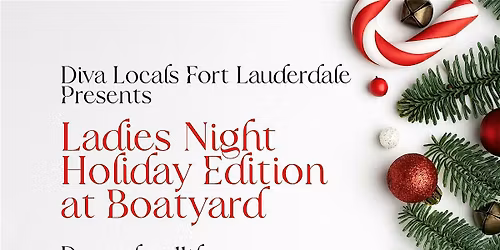 Diva Locals FTL Ladies Night: Holiday Edition at Boatyard