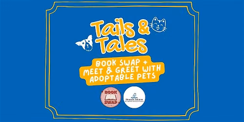 Tails & Tales: Book Swap + Meet & Greet with Adoptable Pets