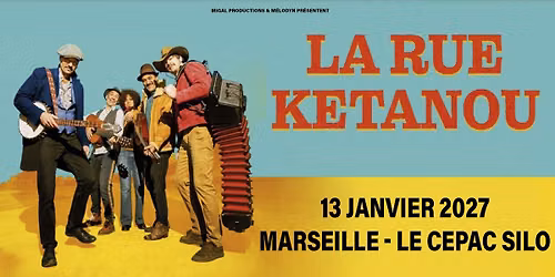LA RUE K\u00c9TANOU \u2022 MARSEILLE \u2022 LE CEPAC SILO \u2022 13 JANVIER 2027