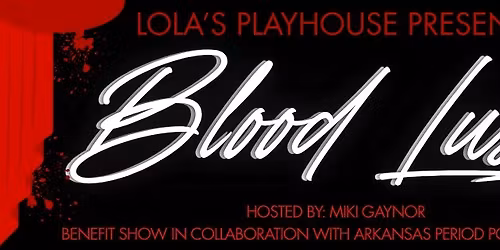 Lola's Playhouse Presents: Blood Lust