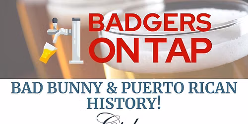Badgers on Tap: "Bad Bunny & Puerto Rican History" at Cielo in Madison, WI