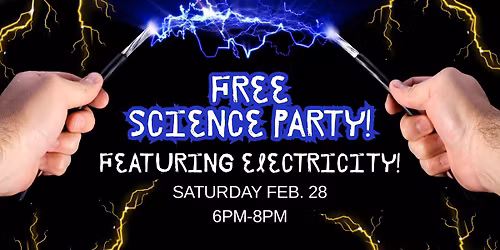 FREE Electric Science Party!