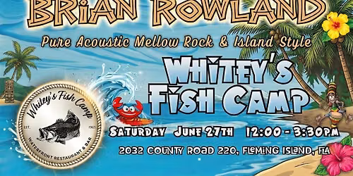 Brian Rowland @ Whitey's Fish Camp - Fleming Island, Fla
