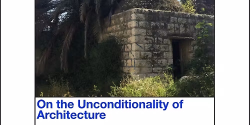 BAS: "Ways of teaching-with in architecture" - On the Unconditionality of Architecture