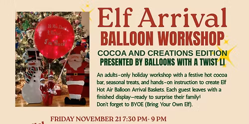 Elf Arrival Balloon Workshop