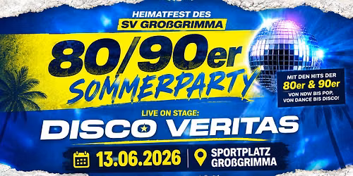 80er\/90er Sommerparty mit Disco VERITAS zum Heimatfest des SV Gro\u00dfgrimma