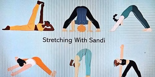 Stretching with Sandi - Join us on Tuesdays Free at 5:15-5:45; Chair or floor exercise