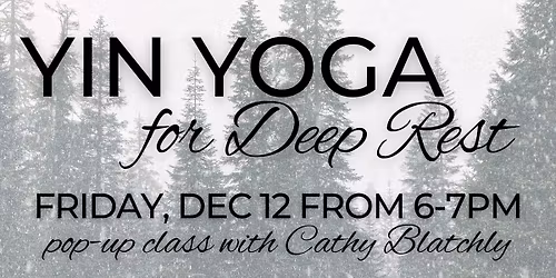 Yin Yoga for Deep Rest | Pop-Up Class at BG Yoga