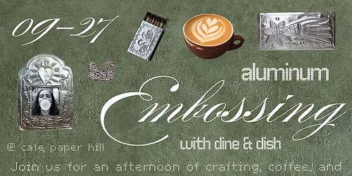 Aluminum Embossing @ Paper Hill MTL