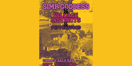 Simp Goddess & Village Instincts with Pepperwood