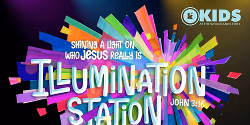 Illumination Station VBS 2026 - The Woodlands First