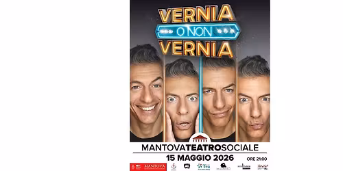 Giovanni Vernia "Vernia o non Vernia" @ Mantova, Teatro Sociale - 15 maggio 2026