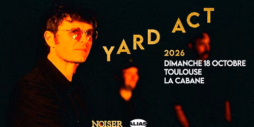 Yard Act & guest | La Cabane 