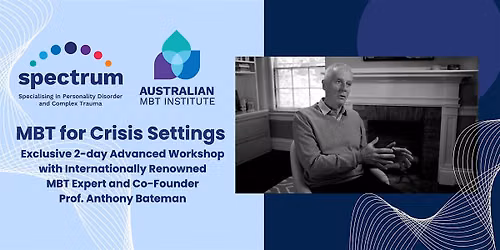 MBT for Crisis Settings with Prof. Anthony Bateman 2-day Advanced Workshop