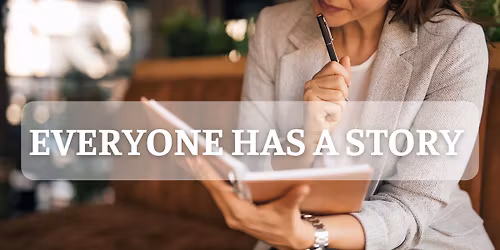 Everyone Has a Story