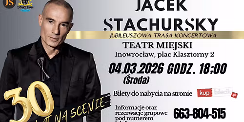 INOWROC\u0141AW \/\/JACEK STACHURSKY 30 LAT NA SCENIE KONCERT JUBILEUSZOWY