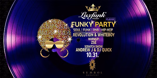 Luxfunk\u00ae Radio Funky Party + Scratch Show 10.31 @Symbol Budapest