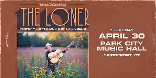 Brian Dolzani as The Loner: The Music of Neil Young
