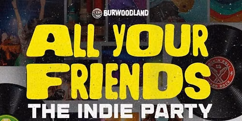 All Your Friends - The Indie Dance Party