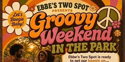 Ebbe's Two Spot presents Groovy Weekend in the Park