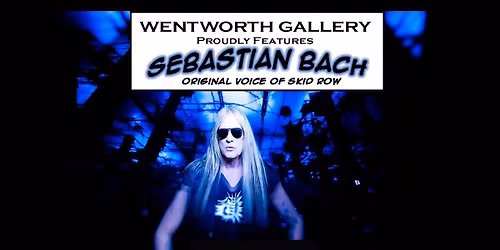 In-Person Appearance by Sebastian Bach, original voice of Skid Row!