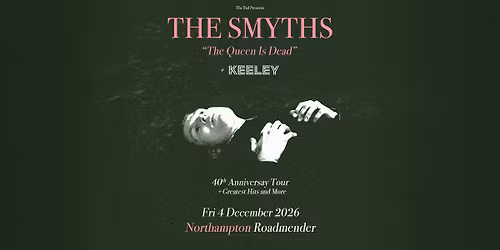 THE SMYTHS 'THE QUEEN IS DEAD' ROADMENDER NORTHAMPTON 