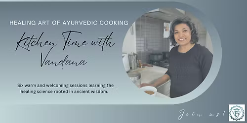 Kitchen time with Vandana (6 weeks)